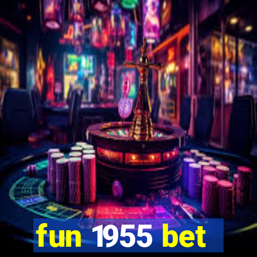 fun 1955 bet
